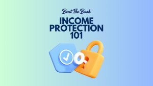 Income Protection: The Most Important Insurance You’ll Ever Buy