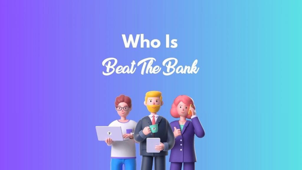 Who Is The Beat The Bank?