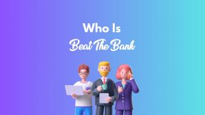Who Is The Beat The Bank?